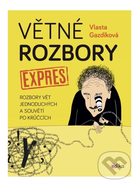 E-kniha: Větné rozbory - expres (Vlasta Gazdíková). Edika, 2017 E-kniha: Větné rozbory - expres (Vlasta Gazdíková). Edika, 2017