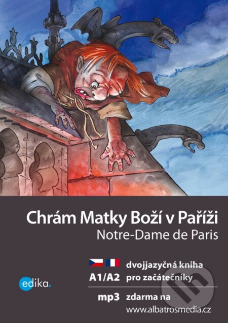 E-kniha: Chrám Matky Boží v Paříži / Notre-Dame de Paris (Edika). Edika, 2017 E-kniha: Chrám Matky Boží v Paříži / Notre-Dame de Paris (Edika). Edika, 2017