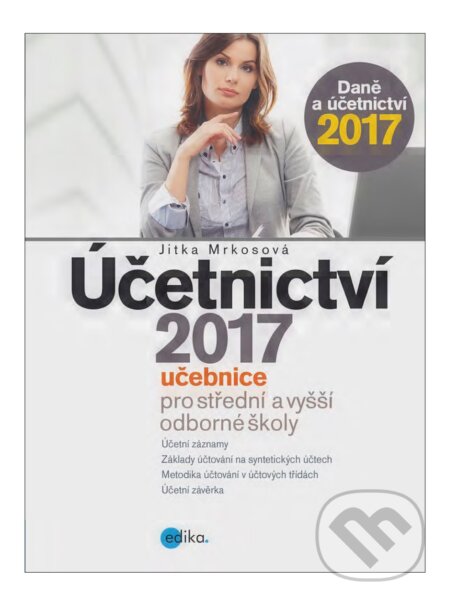 E-kniha: Účetnictví 2017 (Jitka Mrkosová). Edika, 2017 E-kniha: Účetnictví 2017 (Jitka Mrkosová). Edika, 2017