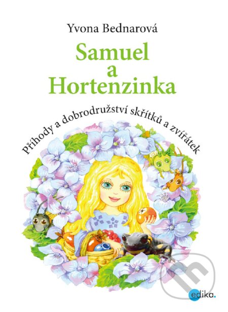 E-kniha: Samuel a Hortenzinka (Yvona Bednarová). Edika, 2017 E-kniha: Samuel a Hortenzinka (Yvona Bednarová). Edika, 2017