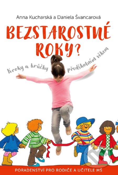 E-kniha: Bezstarostné roky? (Anna Kucharská a Daniela Švancarová). Edika, 2017 E-kniha: Bezstarostné roky? (Anna Kucharská a Daniela Švancarová). Edika, 2017