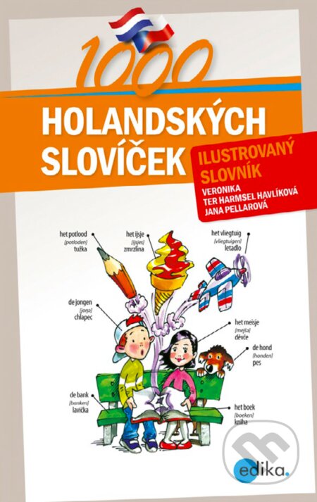 E-kniha: 1000 holandských slovíček (Jana Pellarová a Veronika terHarmsel Havlíková). Edika, 2017 E-kniha: 1000 holandských slovíček (Jana Pellarová a Veronika terHarmsel Havlíková). Edika, 2017