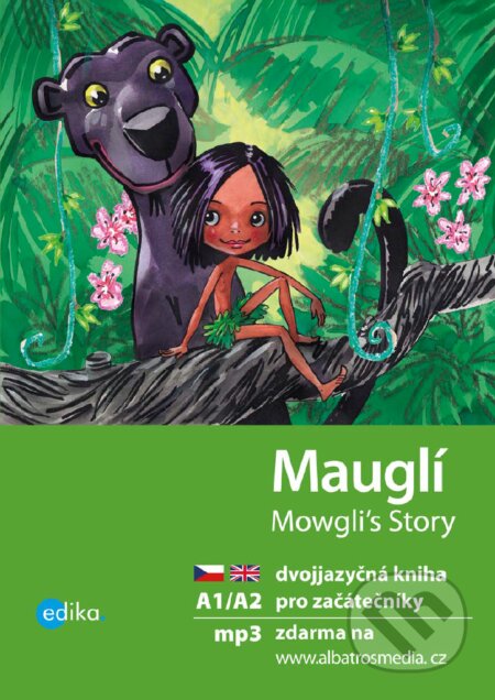 E-kniha: Mauglí / Mowgli's Story (Dana Olšovská). Edika, 2017 E-kniha: Mauglí / Mowgli's Story (Dana Olšovská). Edika, 2017