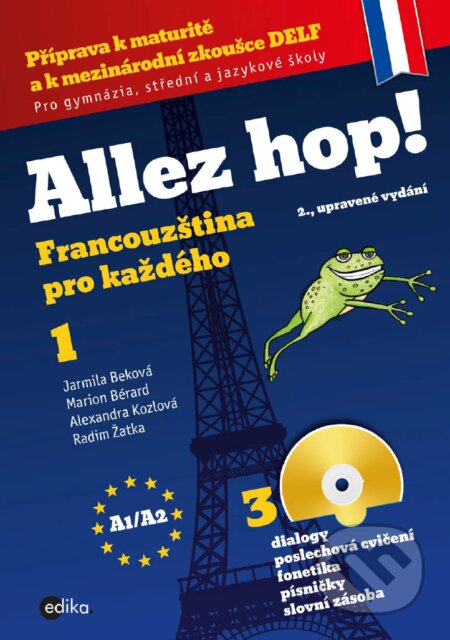 E-kniha: Allez hop! 1 (Alexandra Kozlová, Jarmila Beková, Marion Bérard a Radim Žatka). Edika, 2017 E-kniha: Allez hop! 1 (Alexandra Kozlová, Jarmila Beková, Marion Bérard a Radim Žatka). Edika, 2017