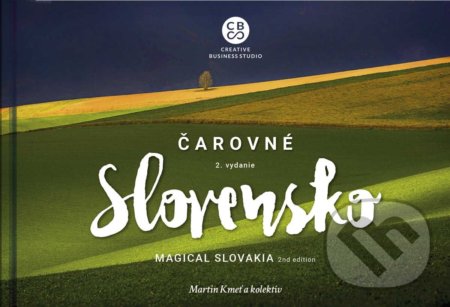 Kniha: Čarovné Slovensko - Magical Slovakia (Martin Kmeť a kolektív). CBS, 2019 Kniha: Čarovné Slovensko - Magical Slovakia (Martin Kmeť a kolektív). CBS, 2019