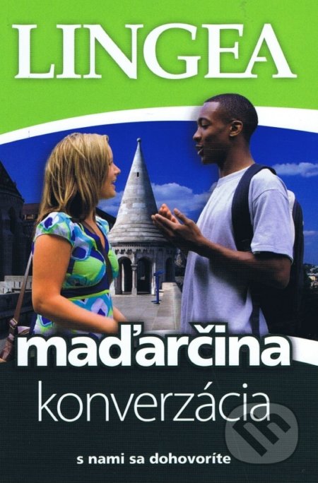 Kniha: Maďarčina - konverzácia (Lingea). Lingea, 2019 Kniha: Maďarčina - konverzácia (Lingea). Lingea, 2019