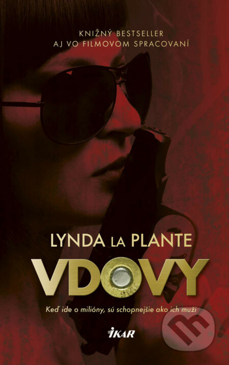 E-kniha: Vdovy (Lynda la Plante). Ikar, 2018 E-kniha: Vdovy (Lynda la Plante). Ikar, 2018