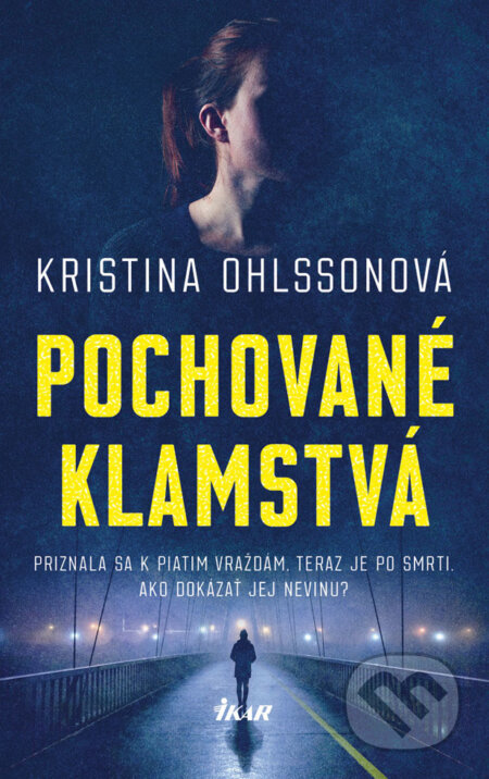 E-kniha: Pochované klamstvá (Kristina Ohlsson). Ikar, 2018 E-kniha: Pochované klamstvá (Kristina Ohlsson). Ikar, 2018
