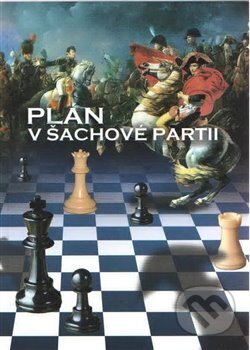 Kniha: Plán v šachové partii (Richard Biolek). Dolmen, 2019 Kniha: Plán v šachové partii (Richard Biolek). Dolmen, 2019