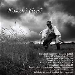 Hudobné CD: Kosecké písně (Indies). Indies, 2019 Hudobné CD: Kosecké písně (Indies). Indies, 2019