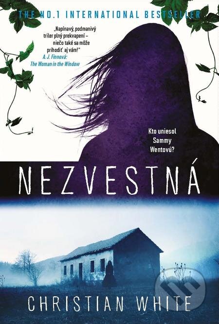 E-kniha: Nezvestná (Christian White). Tatran, 2019 E-kniha: Nezvestná (Christian White). Tatran, 2019