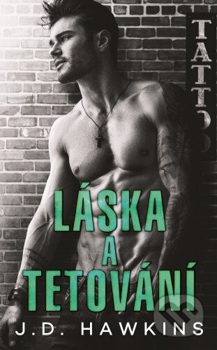 Kniha: Láska a tetování (J.D. Hawkins). Baronet, 2019 Kniha: Láska a tetování (J.D. Hawkins). Baronet, 2019