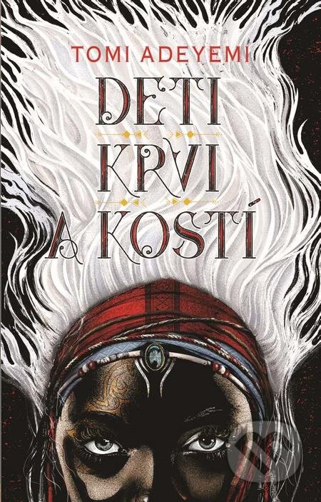 E-kniha: Deti krvi a kostí (Tomi Adeyemi). Tatran, 2019 E-kniha: Deti krvi a kostí (Tomi Adeyemi). Tatran, 2019
