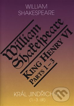 Kniha: Král Jindřich VI. / King Henry VI. (William Shakespeare). Romeo, 2019 Kniha: Král Jindřich VI. / King Henry VI. (William Shakespeare). Romeo, 2019