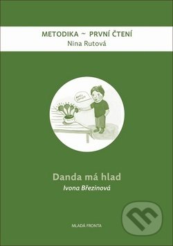 Kniha: Danda má hlad (Ivona Březinová a Nina Rutová). Mladá fronta, 2018 Kniha: Danda má hlad (Ivona Březinová a Nina Rutová). Mladá fronta, 2018