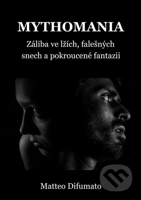 E-kniha: Mythomania (Matteo Difumato). E-knihy jedou, 2019 E-kniha: Mythomania (Matteo Difumato). E-knihy jedou, 2019