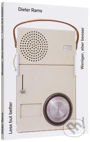 Kniha: Less But Better (Dieter Rams). Gestalten Verlag, 2014 Kniha: Less But Better (Dieter Rams). Gestalten Verlag, 2014