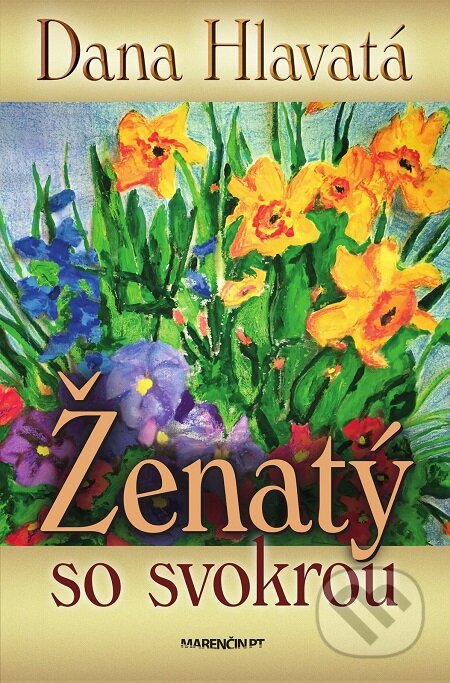 E-kniha: Ženatý so svokrou (Dana Hlavatá). Marenčin PT, 2019 E-kniha: Ženatý so svokrou (Dana Hlavatá). Marenčin PT, 2019