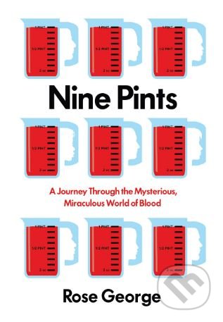 Kniha: Nine Pints (Rose George). Portobello Books, 2018 Kniha: Nine Pints (Rose George). Portobello Books, 2018