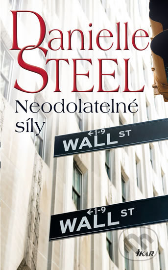 Kniha: Neodolatelné síly (Danielle Steel). Ikar CZ, 2019 Kniha: Neodolatelné síly (Danielle Steel). Ikar CZ, 2019