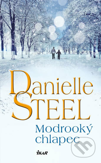 Kniha: Modrooký chlapec (Danielle Steel). Ikar CZ, 2019 Kniha: Modrooký chlapec (Danielle Steel). Ikar CZ, 2019