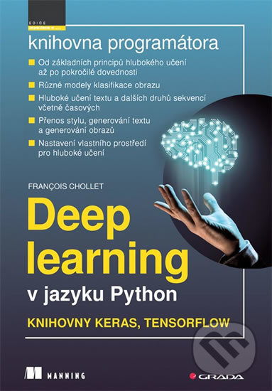 Kniha: Deep learning v jazyku Python (Chollet Francois). Grada, 2019 Kniha: Deep learning v jazyku Python (Chollet Francois). Grada, 2019