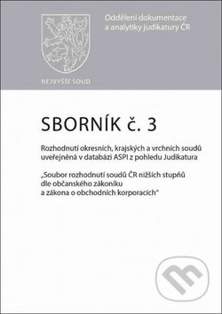 Kniha: Sborník č. 3 Rozhodnutí okresních, krajských a vrchních soudů uveřejněná v datab (Wolters Kluwer ČR). Wolters Kluwer ČR, 2017 Kniha: Sborník č. 3 Rozhodnutí okresních, krajských a vrchních soudů uveřejněná v datab (Wolters Kluwer ČR). Wolters Kluwer ČR, 2017