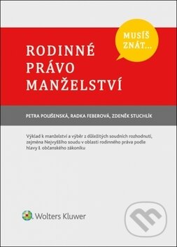 Kniha: Rodinné právo Manželství (Petra Polišenská, Radka Feberová a Zdeněk Stuchlík). Wolters Kluwer ČR, 2017 Kniha: Rodinné právo Manželství (Petra Polišenská, Radka Feberová a Zdeněk Stuchlík). Wolters Kluwer ČR, 2017