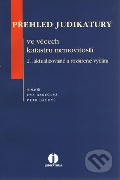 Kniha: Přehled judikatury ve věcech katastru nemovistostí (Eva Barešová a Petr Baudyš). Wolters Kluwer ČR, 2011 Kniha: Přehled judikatury ve věcech katastru nemovistostí (Eva Barešová a Petr Baudyš). Wolters Kluwer ČR, 2011
