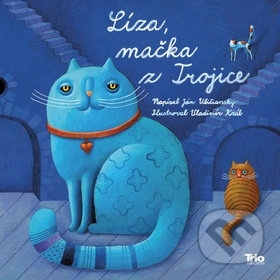 Kniha: Líza, mačka z Trojice (Ján Uličiansky). Trio Publishing, 2019 Kniha: Líza, mačka z Trojice (Ján Uličiansky). Trio Publishing, 2019
