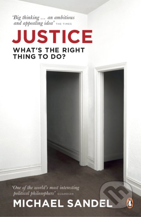 Kniha: Justice (Michael J. Sandel). Penguin Books, 2011 Kniha: Justice (Michael J. Sandel). Penguin Books, 2011