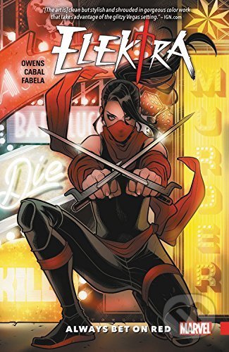 Kniha: Elektra (Juann Cabal a Matt Owens). Marvel, 2017 Kniha: Elektra (Juann Cabal a Matt Owens). Marvel, 2017
