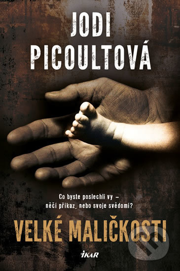 Kniha: Velké maličkosti (Jodi Picoult). Ikar CZ, 2019 Kniha: Velké maličkosti (Jodi Picoult). Ikar CZ, 2019