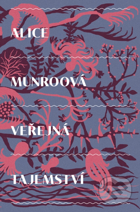 E-kniha: Veřejná tajemství (Alice Munro). Paseka, 2017 E-kniha: Veřejná tajemství (Alice Munro). Paseka, 2017