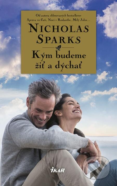 E-kniha: Kým budeme žiť a dýchať (Nicholas Sparks). Ikar, 2019 E-kniha: Kým budeme žiť a dýchať (Nicholas Sparks). Ikar, 2019