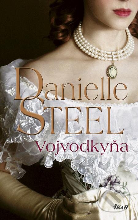 E-kniha: Vojvodkyňa (Danielle Steel). Ikar, 2019 E-kniha: Vojvodkyňa (Danielle Steel). Ikar, 2019