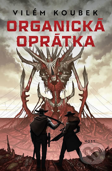 Kniha: Organická oprátka (Vilém Koubek). Host, 2019 Kniha: Organická oprátka (Vilém Koubek). Host, 2019