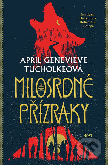 Kniha: Milosrdné přízraky (April Genevieve Tucholke). Host, 2019 Kniha: Milosrdné přízraky (April Genevieve Tucholke). Host, 2019