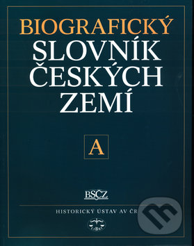 Kniha: Biografický slovník českých zemí, A (Libri). Libri, 2004 Kniha: Biografický slovník českých zemí, A (Libri). Libri, 2004