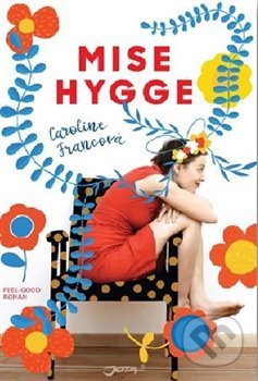 Kniha: Mise Hygge (Caroline Franc), 2019 Kniha: Mise Hygge (Caroline Franc), 2019
