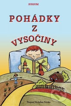 Kniha: Pohádky z Vysočiny (Bohdan Sroka). Sursum, 2014 Kniha: Pohádky z Vysočiny (Bohdan Sroka). Sursum, 2014