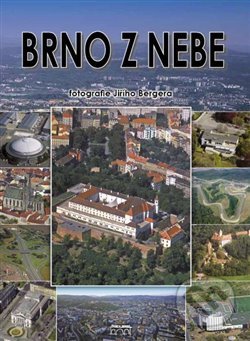 Kniha: Brno z nebe (Petr Flachs). Starý most, 2017 Kniha: Brno z nebe (Petr Flachs). Starý most, 2017