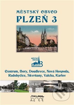 Kniha: Městský obvod Plzeň 3 (Tomáš Bernhardt). Starý most, 2017 Kniha: Městský obvod Plzeň 3 (Tomáš Bernhardt). Starý most, 2017