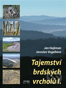 Kniha: Tajemství brdských vrcholů I (Jan Hajšman). Starý most, 2017 Kniha: Tajemství brdských vrcholů I (Jan Hajšman). Starý most, 2017