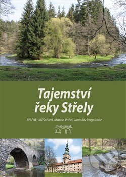 Kniha: Tajemství řeky Střely (Jiří Fák). Starý most, 2017 Kniha: Tajemství řeky Střely (Jiří Fák). Starý most, 2017