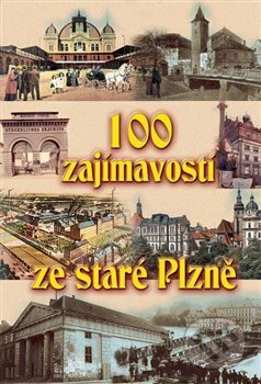 Kniha: 100 zajímavostí ze staré Plzně (Petr Mazný). Starý most, 2017 Kniha: 100 zajímavostí ze staré Plzně (Petr Mazný). Starý most, 2017