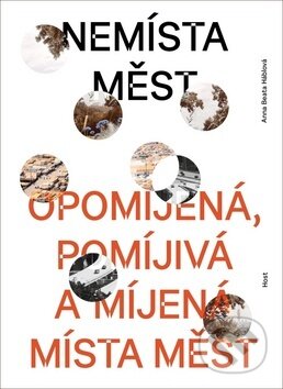 Kniha: Nemísta měst (Anna Beata Háblová). Host, 2019 Kniha: Nemísta měst (Anna Beata Háblová). Host, 2019