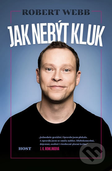 Kniha: Jak nebýt kluk (Robert Webb). Host, 2019 Kniha: Jak nebýt kluk (Robert Webb). Host, 2019