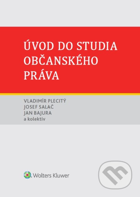 E-kniha: Úvod do studia občanského práva (Vladimír Plecitý). Wolters Kluwer ČR, 2018 E-kniha: Úvod do studia občanského práva (Vladimír Plecitý). Wolters Kluwer ČR, 2018