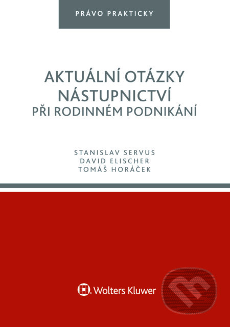 E-kniha: Aktuální otázky nástupnictví při rodinném podnikání (David Elischer). Wolters Kluwer ČR, 2018 E-kniha: Aktuální otázky nástupnictví při rodinném podnikání (David Elischer). Wolters Kluwer ČR, 2018